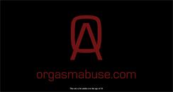 Desktop Screenshot of orgasmabuse.com